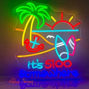 It's 5:00 Somewhere Neon Light Sign